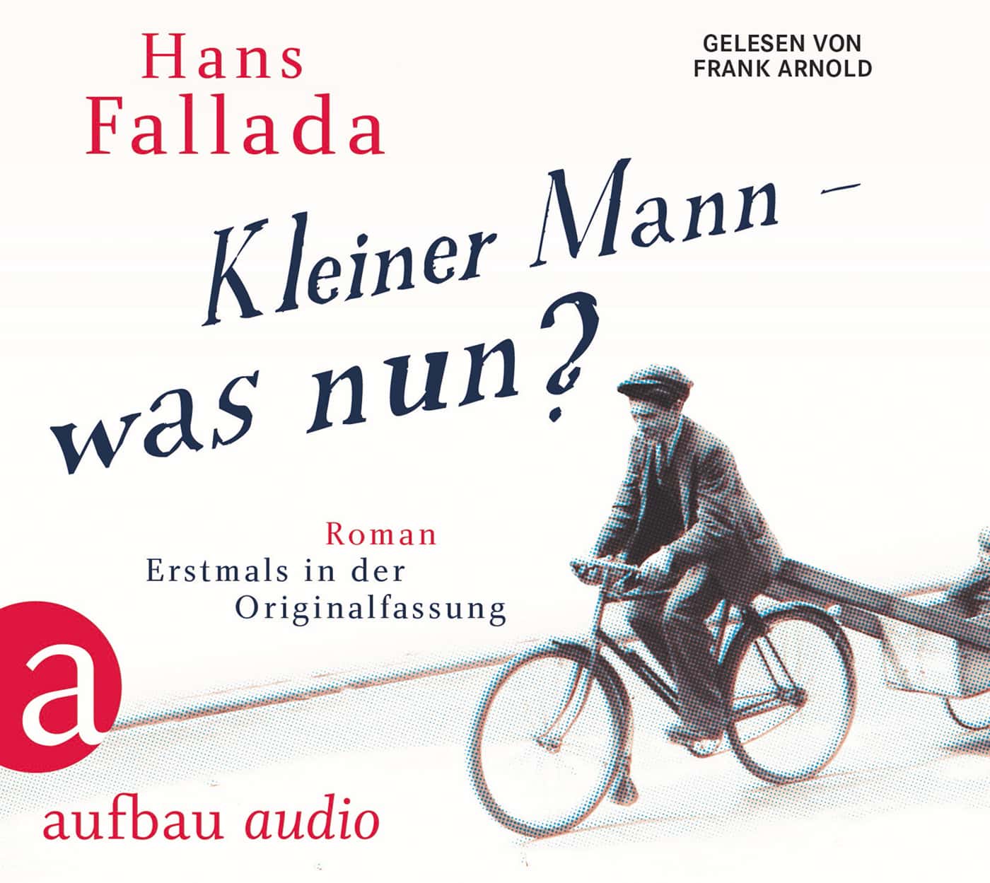Hans Fallada Kleiner Mann Was Nun Kleiner Mann – was nun? | Hans Fallada | Aufbau Audio