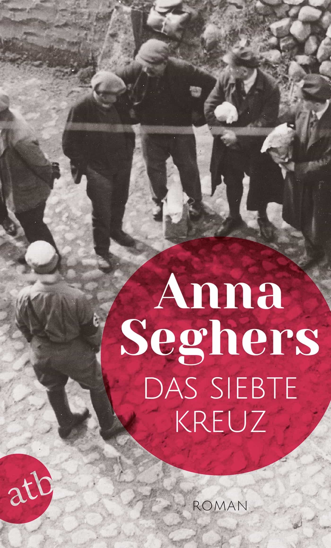 Das Siebte Kreuz Anna Seghers