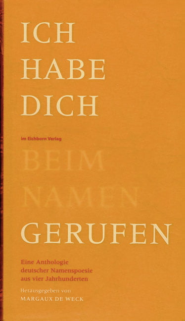 Ich Hab Dich Bei Deinem Namen Gerufen Ich habe dich beim Namen gerufen | Margaux de Weck | Die And