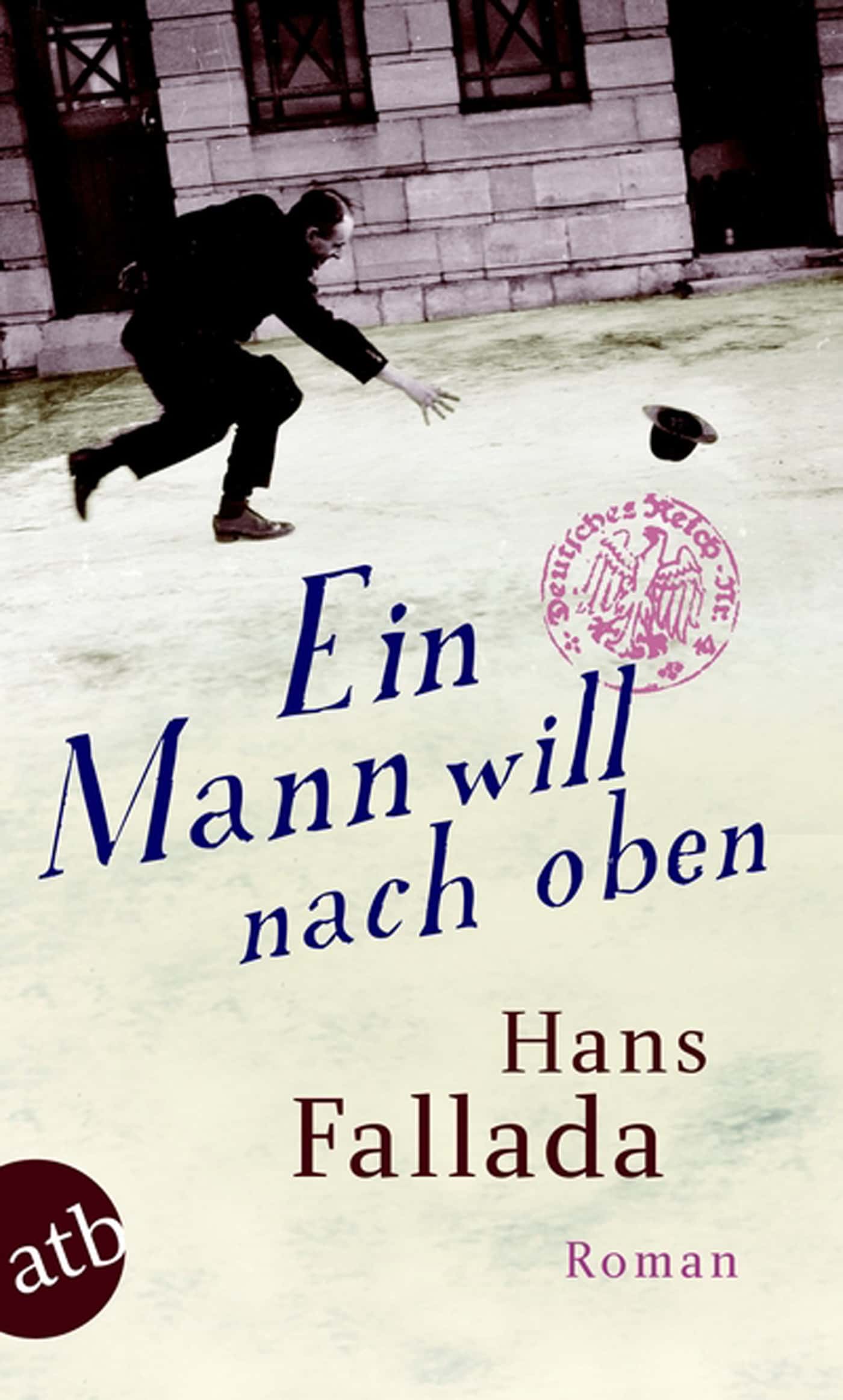 Ein Mann will nach oben Hans Fallada Aufbau Digital Ein Mann will nach oben Hans Fallada Aufbau Digital