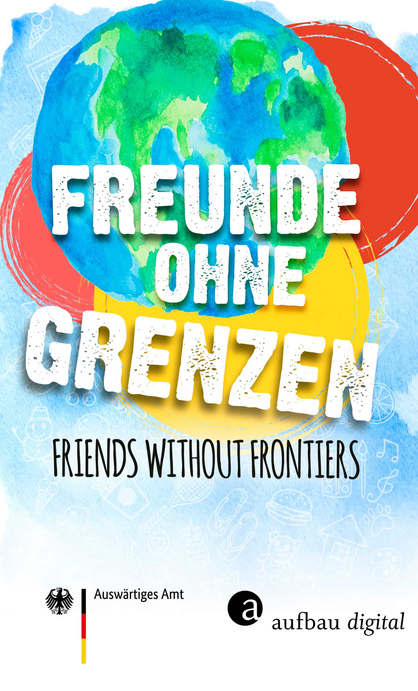 Freunde ohne Grenzen Friends without frontiers Aufbau