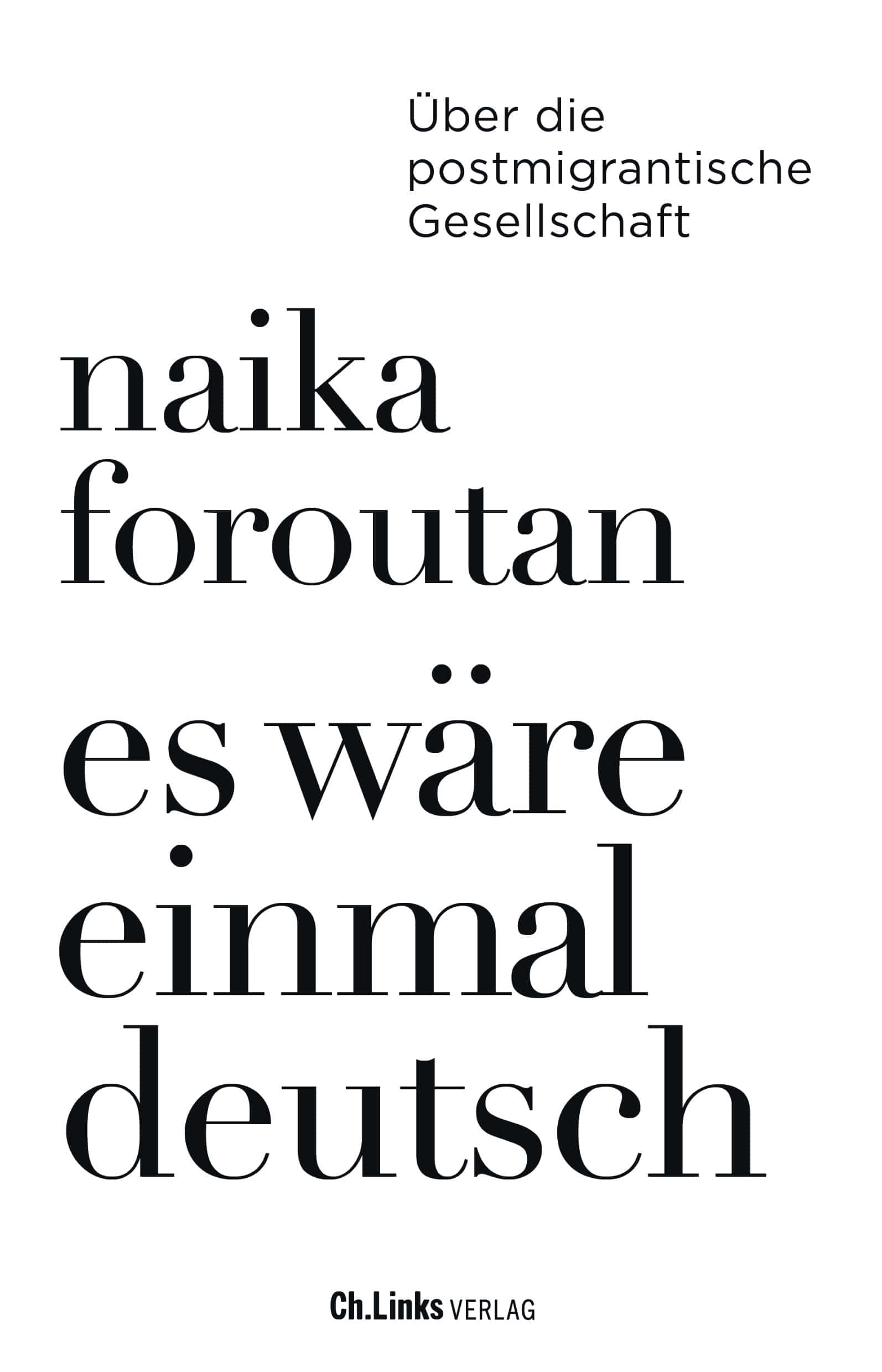 Es wäre einmal deutsch Naika Foroutan Ch. Links Verlag