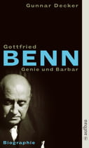 Gottfried Benn. Genie und Barbar