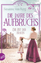 Die Zeit der Frauen – Die Jahre des Aufbruchs