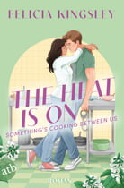 The Heat is on – Something‘s Cooking Between Us