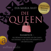 Die Queen: Elizabeth II. - Als Königin regierte sie ein Land, als Ehefrau und Mutter kämpfte sie um Erfüllung