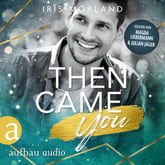 Then came you