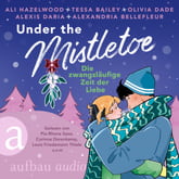 Under the Mistletoe – Die zwangsläufige Zeit der Liebe