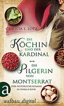 Die Köchin und der Kardinal &amp; Die Pilgerin von Montserrat