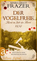 Der Vogelfreie. Mord im Jahr des Herrn 1434