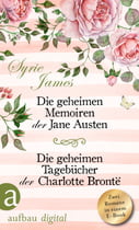 Die geheimen Memoiren der Jane Austen &amp; Die geheimen Tagebücher der Charlotte Brontë