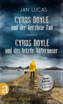 Cyrus Doyle und der herzlose Tod &amp; Cyrus Doyle und das letzte Vaterunser