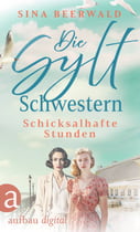 Die Sylt-Schwestern - Schicksalhafte Stunden