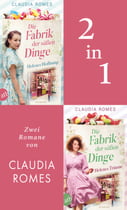 Die Fabrik der süßen Dinge - Helenes Hoffnung &amp; Helenes Träume