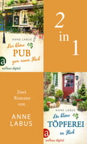 Der kleine Pub zum neuen Glück &amp; Die kleine Töpferei im Glück
