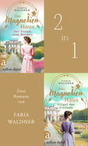 Das Magnolienhaus - Der Traum vom Morgen &amp; Flügel der Freiheit
