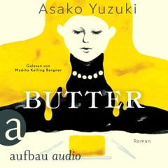 Asako Yuzuki, Butter, Hörbuch, Cover