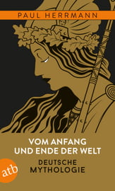 Vom Anfang und Ende der Welt – Deutsche Mythologie