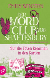 Der Mordclub von Shaftesbury – Nur die Toten kommen in den Garten