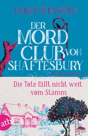 Der Mordclub von Shaftesbury – Die Tote fällt nicht weit vom Stamm