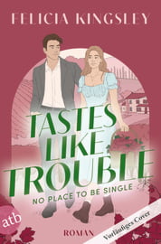 Tastes Like Trouble – No Place to Be Single