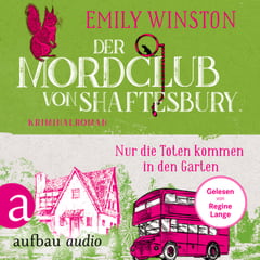 Der Mordclub von Shaftesbury – Nur die Toten kommen in den Garten