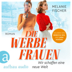 Die Werbefrauen – Wir schaffen eine neue Welt