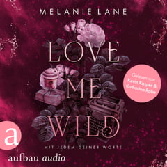 Love Me Wild – Mit jedem deiner Worte