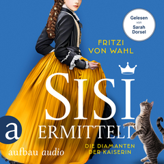 Sisi ermittelt – Die Diamanten der Kaiserin 