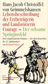 Lebensbeschreibung der Erzbetrügerin und Landzerstörzerin Courage /Der seltsame Springinsfeld