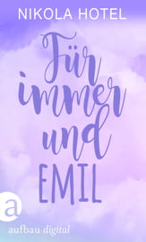 Für immer und Emil