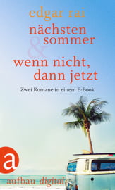 Nächsten Sommer &amp; Wenn nicht, dann jetzt