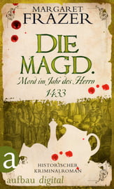 Die Magd. Mord im Jahr des Herrn 1433