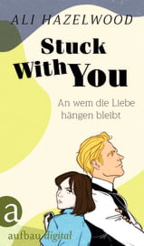 Stuck With You – An wem die Liebe hängen bleibt