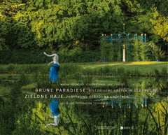 Grüne Paradiese. Historische Gärten in der Lausitz