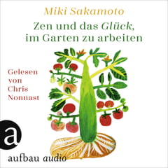 Zen und das Glück, im Garten zu arbeiten 