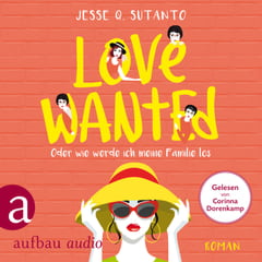 Love wanted - Oder wie werde ich meine Familie los