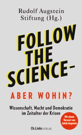 Follow the science - aber wohin?