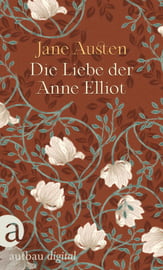 Die Liebe der Anne Elliot - Das Buch zu der Netflix Verfilmung &quot;Überredung&quot;!