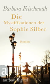 Die Mystifikationen der Sophie Silber