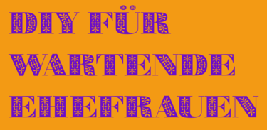 Zitatgrafik. Text"DIY für wartende Ehefrauen"