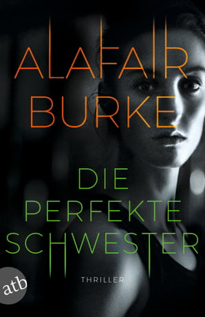 Alafair Burke: Die perfekte Schwester
