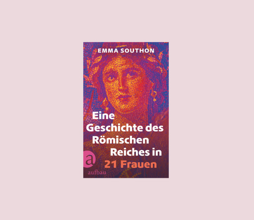 Emma_Southon_Geschichte_des_Römischen_Reiches_in_21_Frauen_Opener