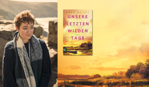 Banner mit Covermotiv von Anna Bailey, Unsere letzten wilden Tage im Hintergrund, der Autorin und das Buchcover im Vordergrund