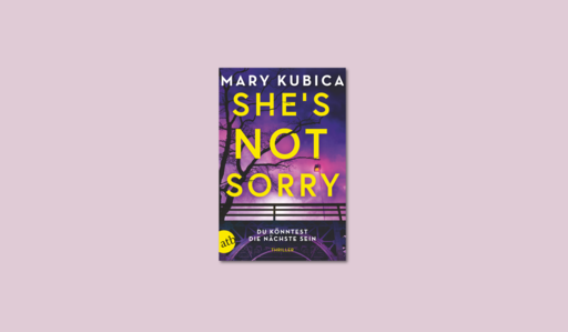 Cover von Mary Kubica, She&#039;s not sorry auf helllila Hintergrund