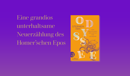 Banner vot Cover von Stephen Fry, Odyssee und Text: &quot;Eine grandios unterhaltsame Neuerzählung des Homer’schen Epos &quot;