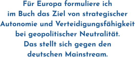 Zitatgrafik aus Interview mit Daniel Marwecki. Text: &quot;Für Europa formuliere ich im Buch das Ziel von strategischer Autonomie und Verteidigungsfähigkeit bei geopolitischer Neutralität. Das stellt sich gegen den deutschen Mainstream.&quot;