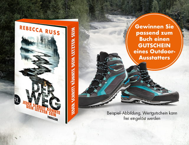  Ein Produktfoto zeigt das Buch &quot;Der Weg&quot; von Rebecca Russ auf der linken Seite. Rechts daneben stehen ein Paar Wanderstiefel in Schwarz, Grau und Türkis. Darüber ist ein orangefarbener Kreis mit der Aufschrift &quot;Gewinnen Sie passend zum Buch einen GUTSCHEIN eines Outdoor-Ausstatters&quot; zu sehen. Unter den Stiefeln steht &quot;Beispiel-Abbildung, Wertgutschein kann frei eingelöst werden&quot;. Der Hintergrund zeigt eine winterliche oder frühlingshafte Landschaft mit einem Fluss und Nadelbäumen.