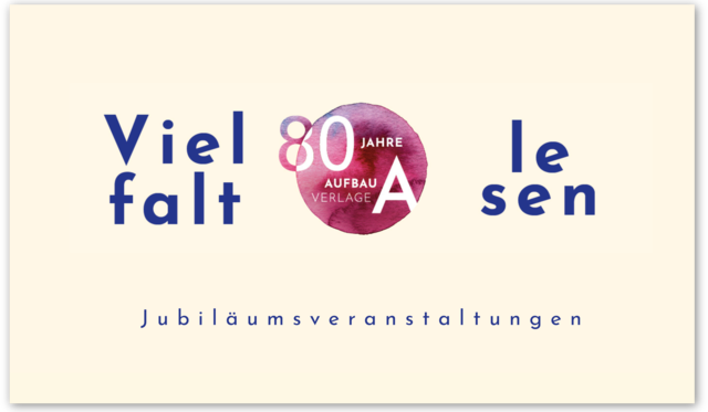 Jubiläumslogo 80 Jahre Aufbau Verlage mit Schrift "Vielfalt lesen – Jubiläumsveranstaltungen"
