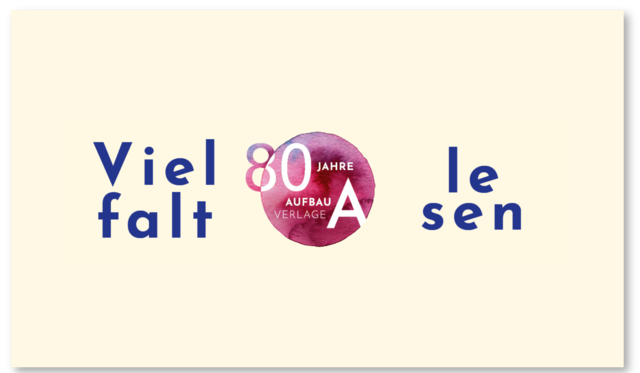 Jubiläumslogo 80 Jahre Aufbau Verlage mit Schrift: "Vielfalt Lesen"